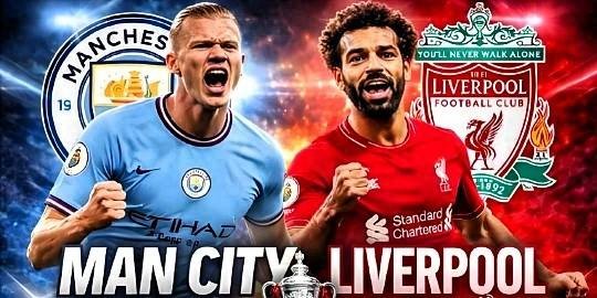 央视直播：足总杯1/4淘汰赛，曼城vs利物浦，哈兰德pk萨拉赫